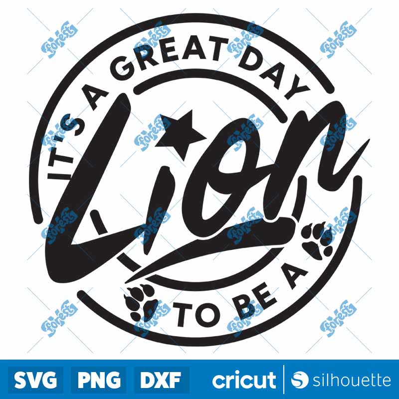 Its A Great Day To Be A Lion
  SVG