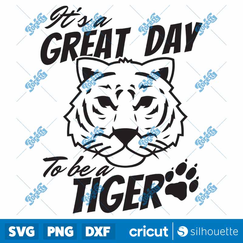 Its A Great Day To Be A Tiger
  SVG