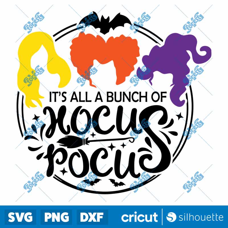 Its All A Bunch Of Hocus Pocus
  Sanderson Sisters Halloween SVG