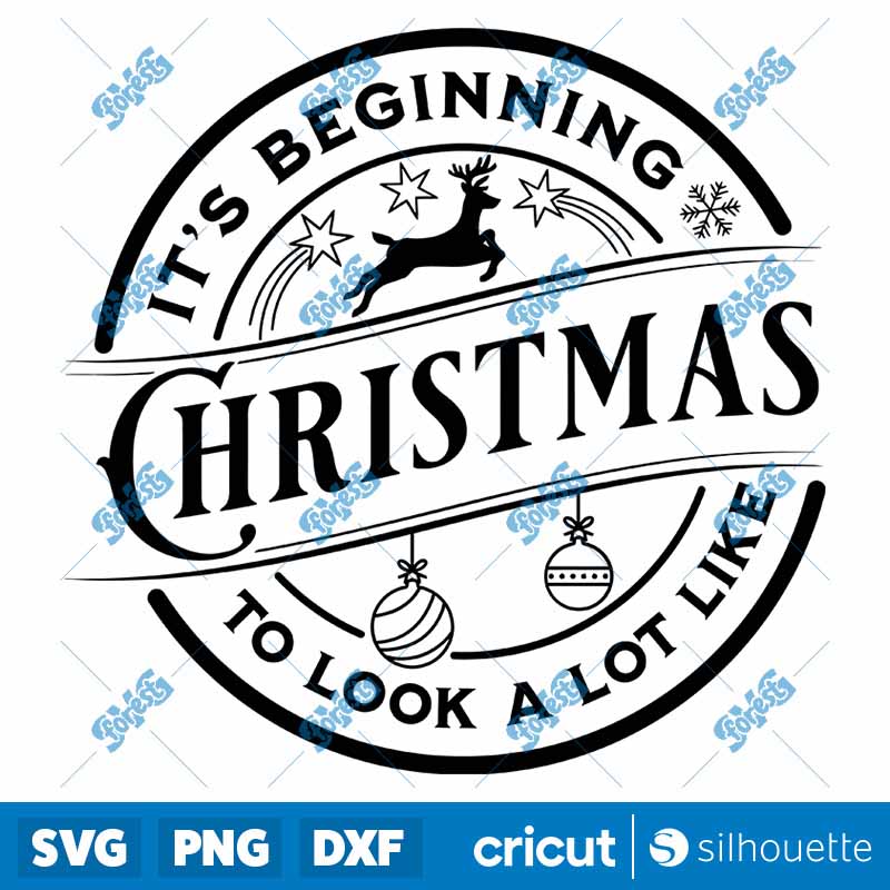 Its Beginning To Look A Lot
Like Christmas SVG