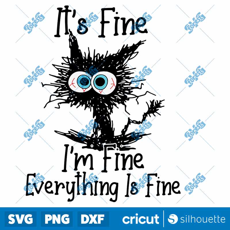 Its Fine Im Fine Everything Is
  Fine Funny Cat SVG