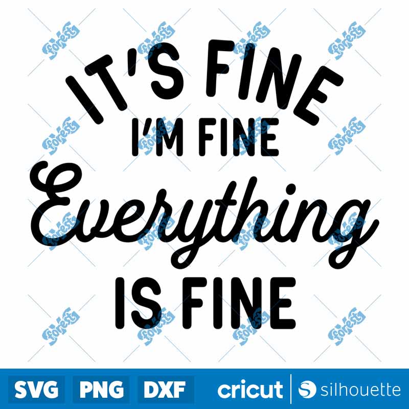 Its Fine I'm Fine Everything
  Is Fine SVG