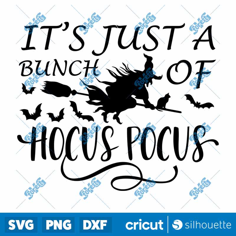 Its Just A Bunch Of Hocus
  Pocus Witch Horror Halloween SVG