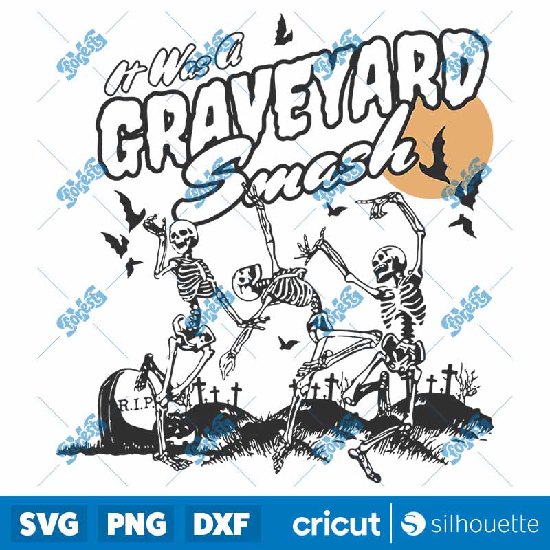 Its Was A Graveyard Smash
  Skeleton Halloween SVG