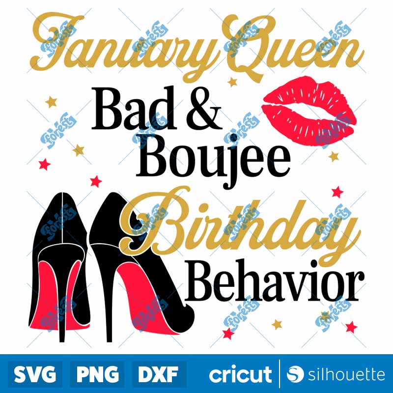 January Queen Bad And Boujee
  Birthday Behavior SVG