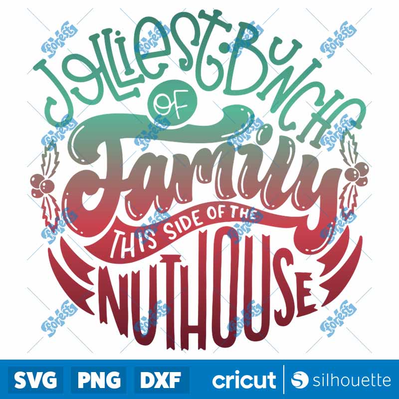 Jolliest bunch of Family this
side of the Nuthouse SVG