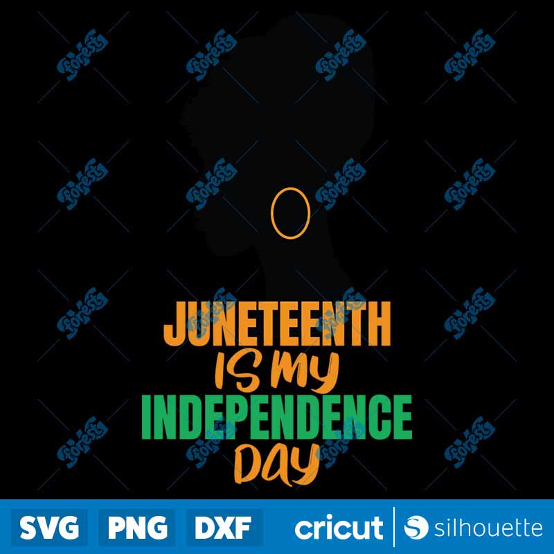 Juneteenth Is My Independence
  Day PNG