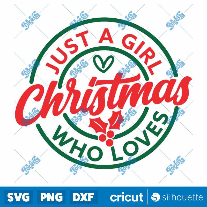 Just A Girl Who Loves
Christmas SVG