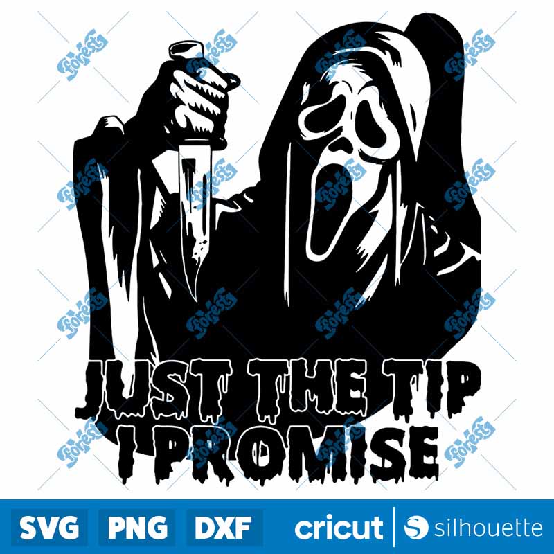 Just The Tip I Promise Ghost
  Face SVG