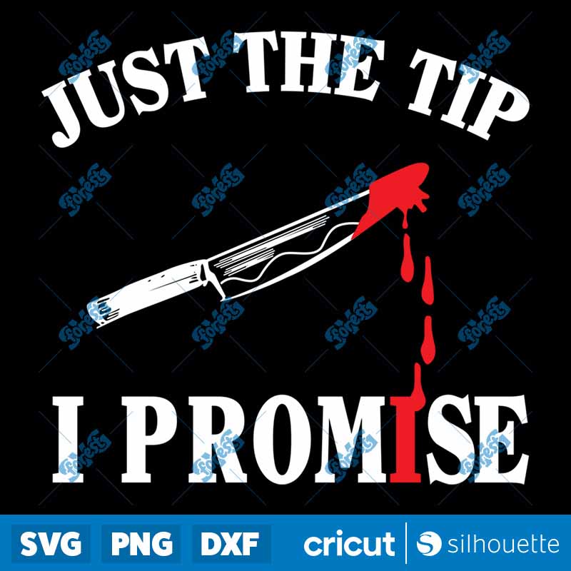 Just the Tip I Promise SVG