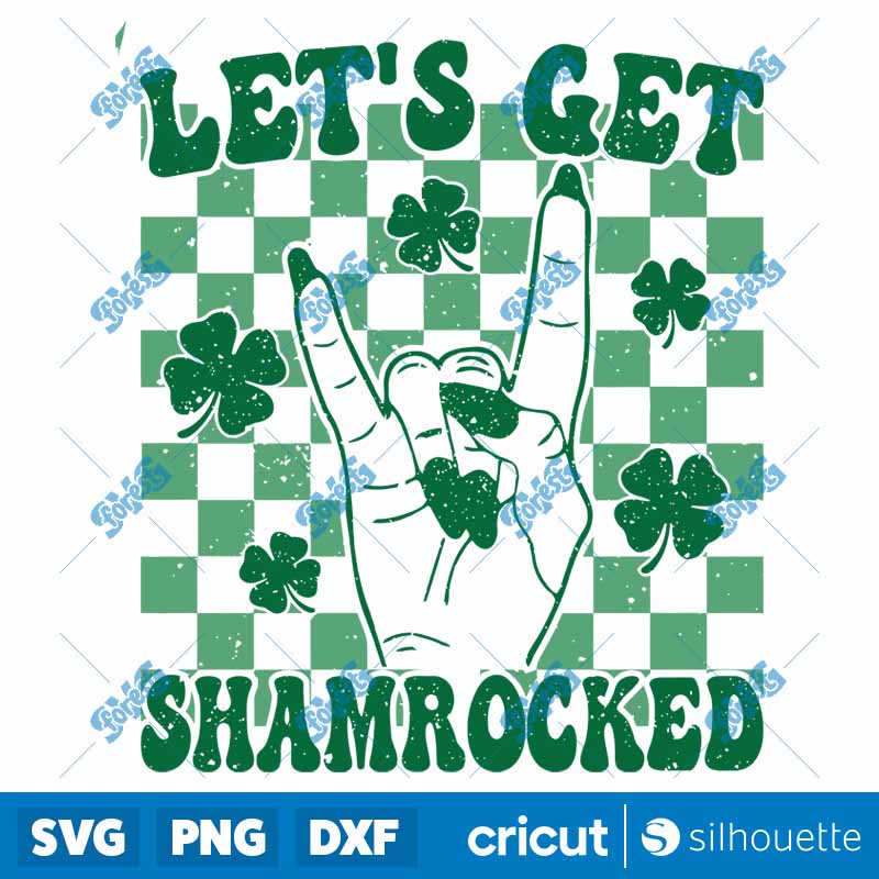 Lets Get Shamrocked SVG