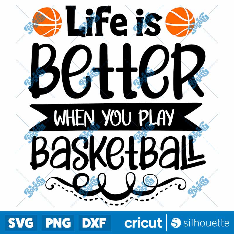 Life Is Better When You Play
Basketball PNG