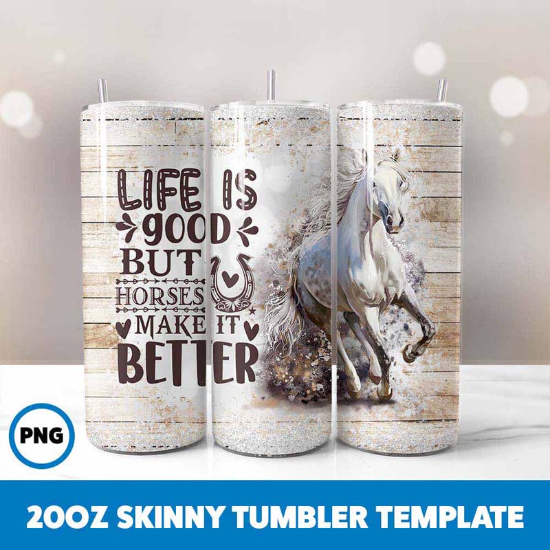 Life Is Good But Horse Make
Better Tumbler Wrap