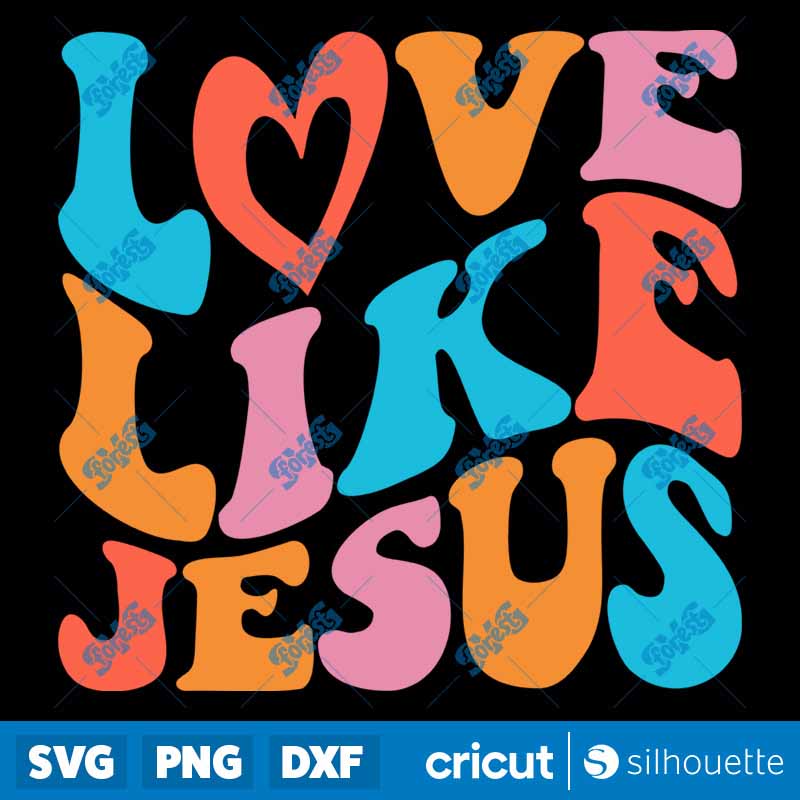 Love Like Jesus SVG