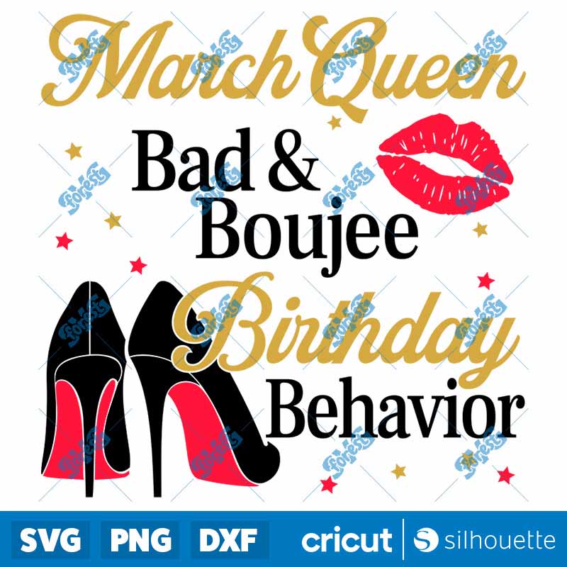 March Queen Bad And Boujee
  Birthday Behavior SVG