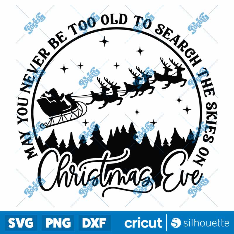 May You Never Be Too Old To
Search The Skies On Christmas Eve SVG