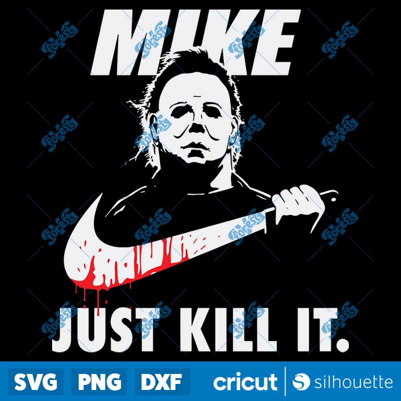 Mike Just Kill It SVG