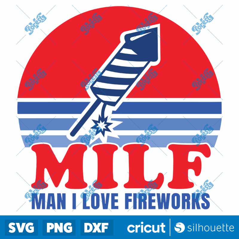 Milf Man I Love Fireworks SVG