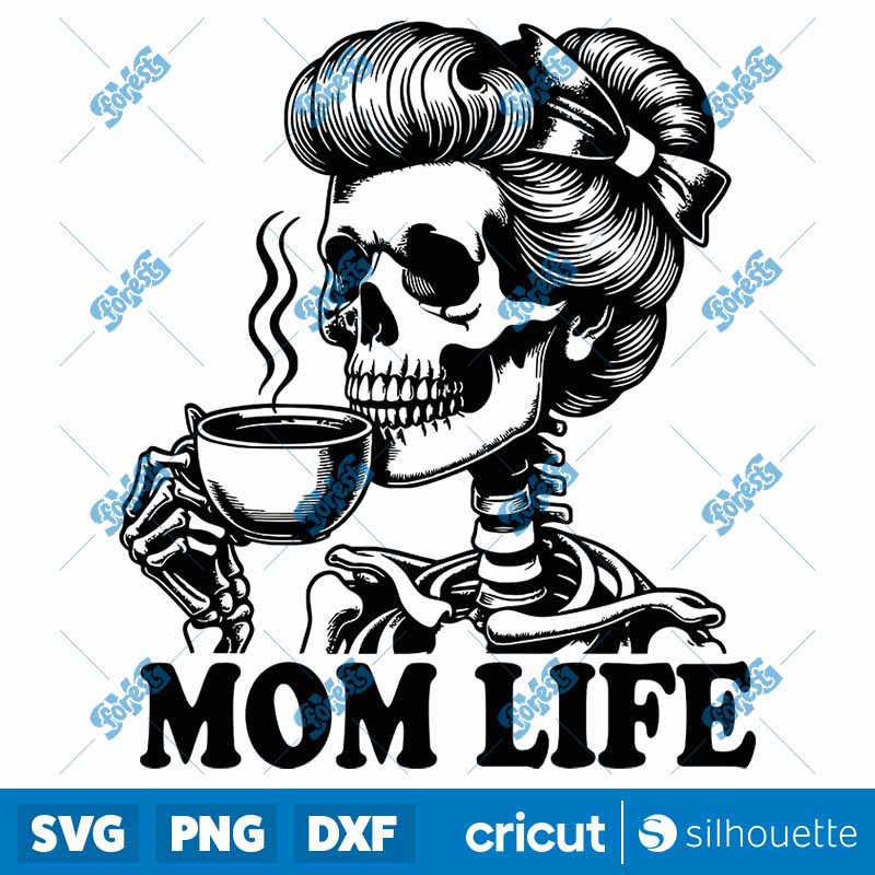 Mom Life Skeleton Drinking
  Coffee SVG