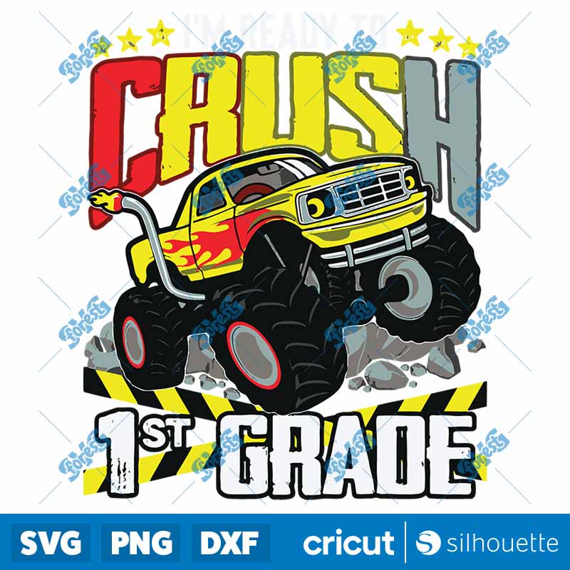 Monster Truck Ready To Crush
  First Grade Back To School SVG