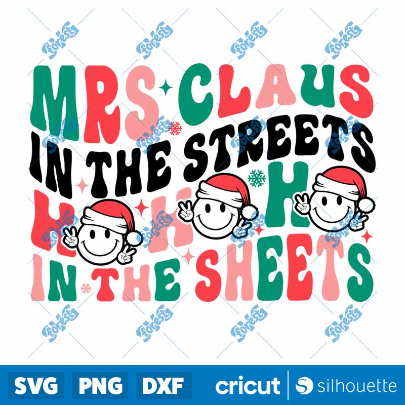 Mrs Claus In The Streets Ho Ho
Ho In The Sheets SVG