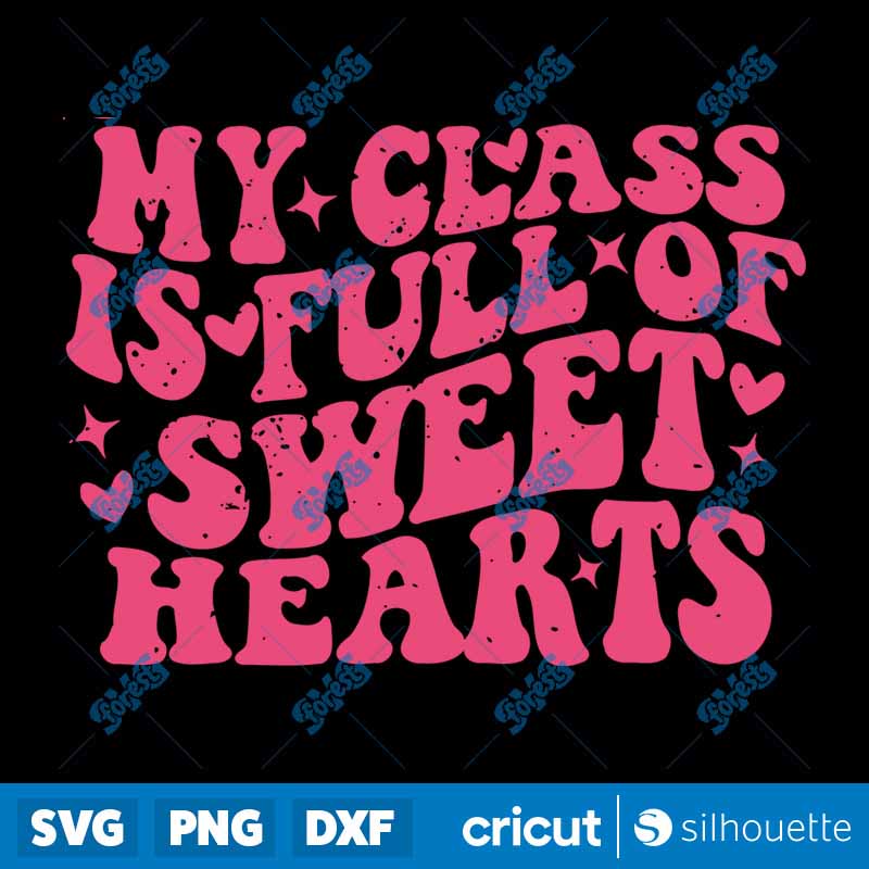 My Class Is Full Of
Sweethearts SVG