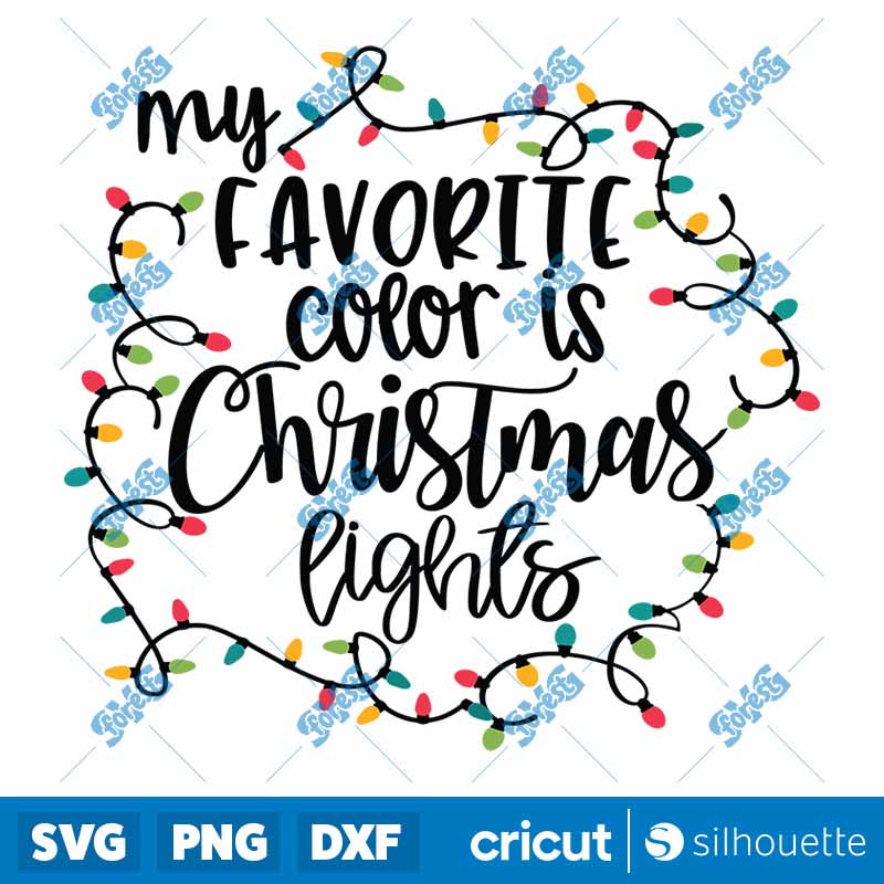 My Favorite Color Is Christmas
  Lights SVG