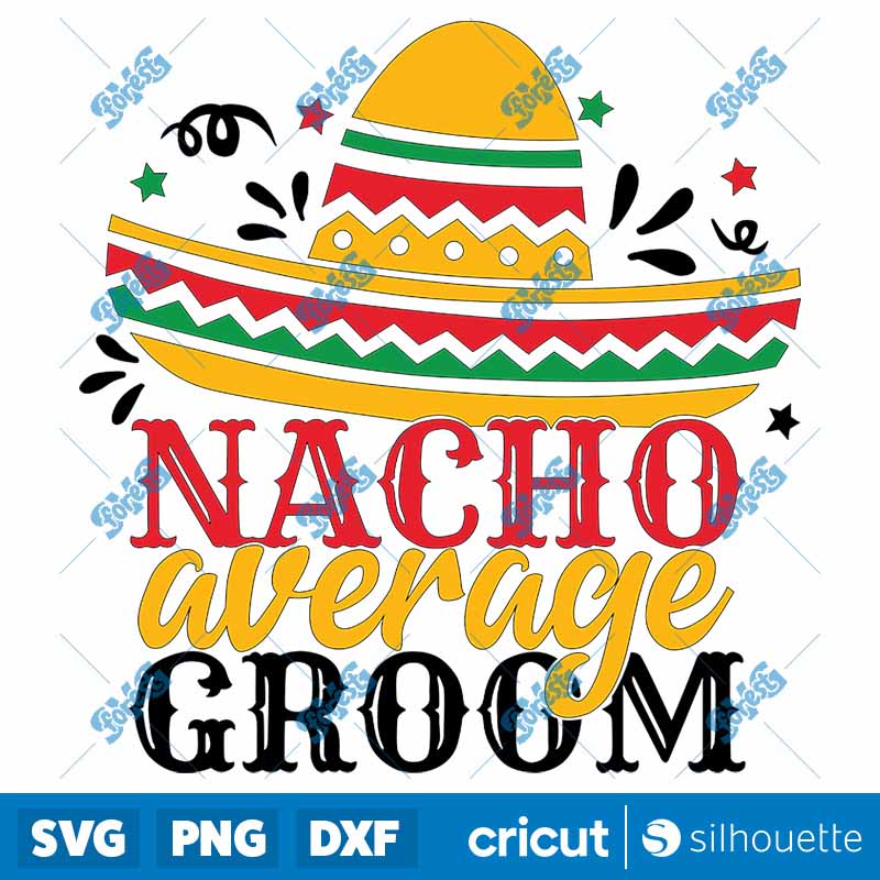 Nacho Average Groom SVG