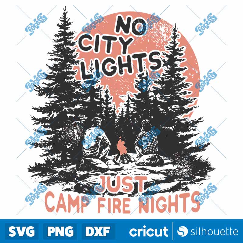 No City Lights Just Camp Fire
  Nights SVG