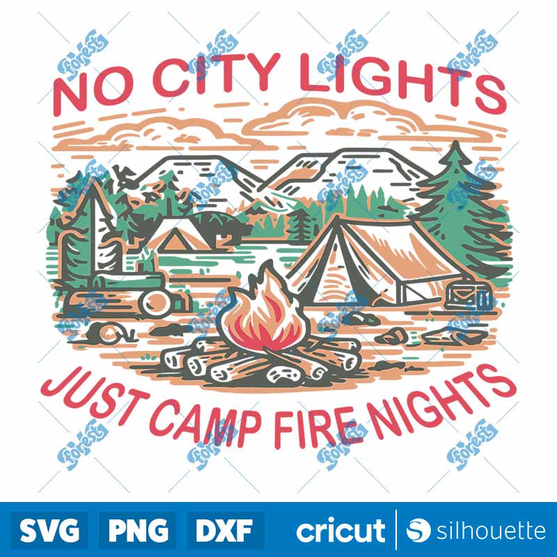 No City Lights Just Camp Fire
  Nights SVG