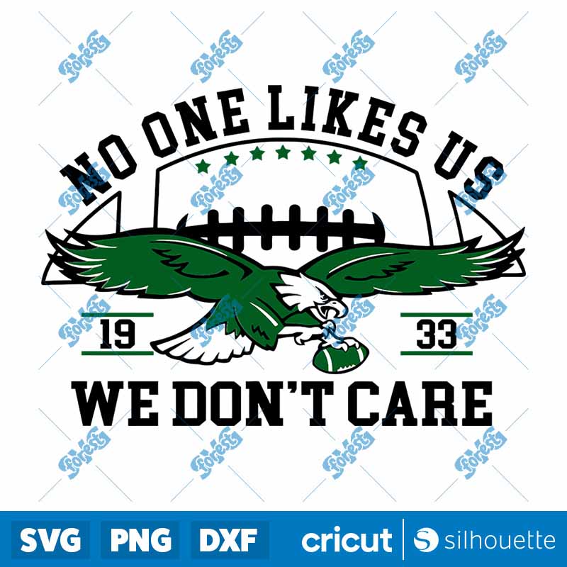 No One Likes Us We Don't Care
  Eagles Football SVG