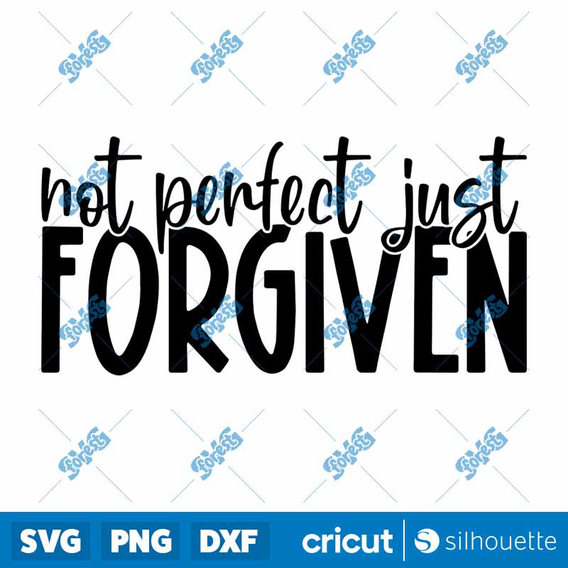 Not Perfect Just Forgiven SVG