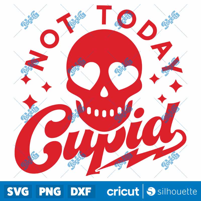 Not Today Cupid SVG