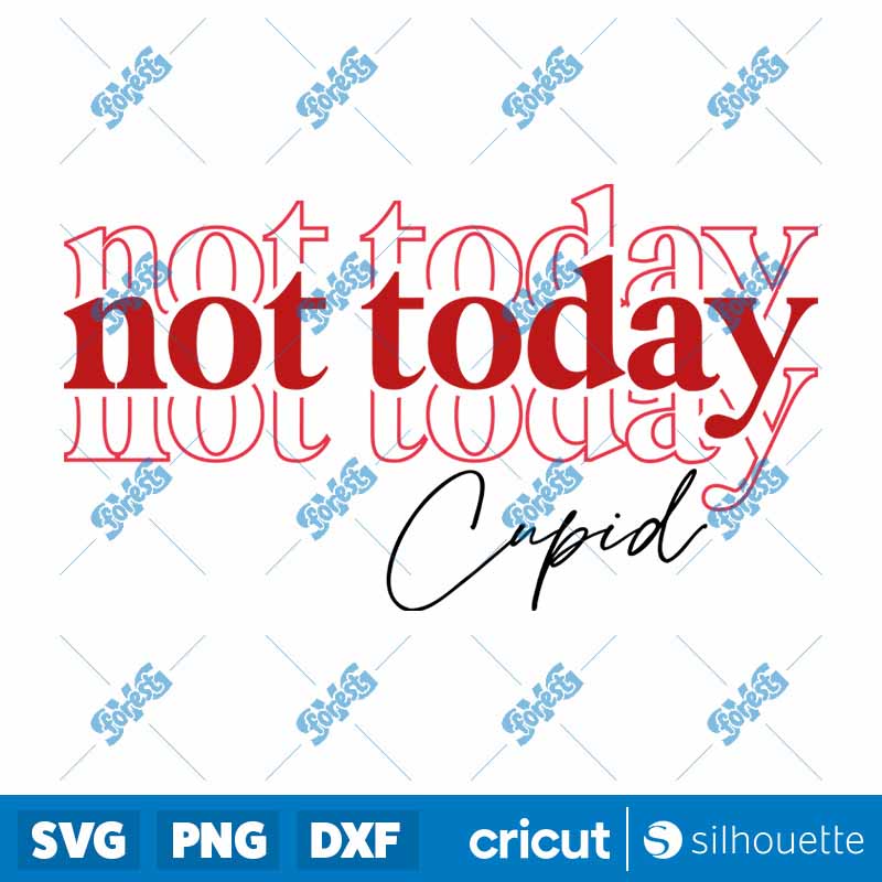 Not Today Cupid SVG