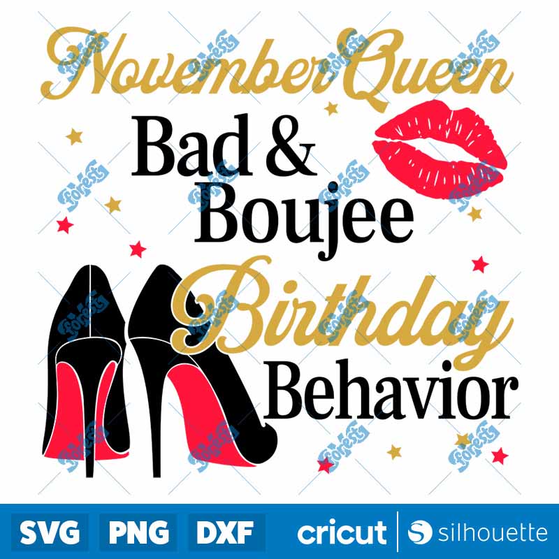 November Queen Bad And Boujee
  Birthday Behavior SVG