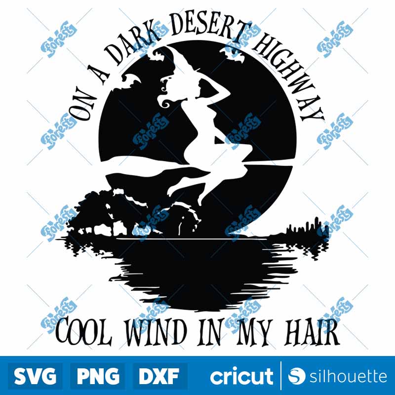 On A Dark Desert Highway Cool
Wind In My Hair Halloween SVG