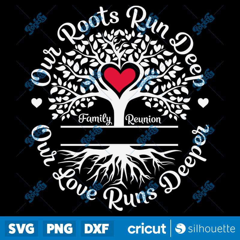 Our Roots Run Deep But Our
Love Runs Deeper SVG