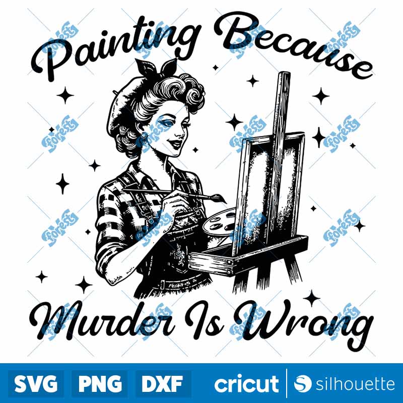 Painting Because Murder Is
  Wrong SVG