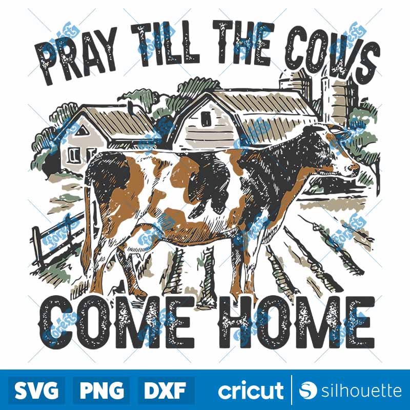 Pray Till the Cows Come Home
  SVG