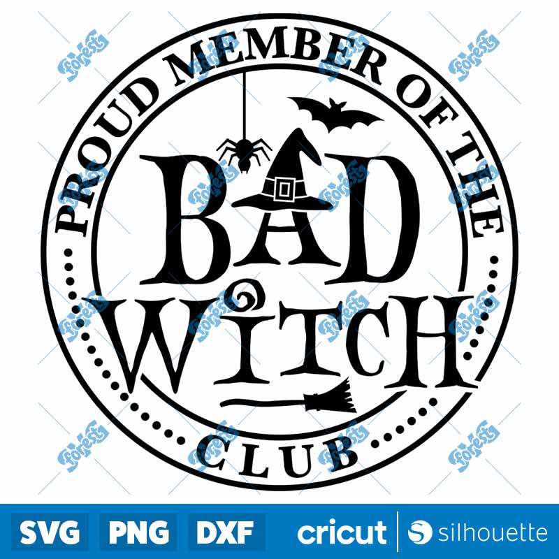 Proud Member Of The Bad Witch
Club SVG