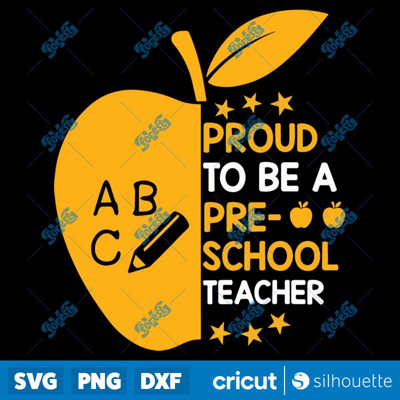 Proud To Be A Preschool
Teacher Teacher Appreciation SVG