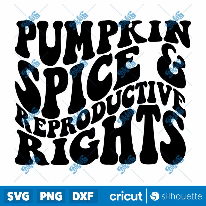 Pumpkin Spice and Reproductive
Rights SVG