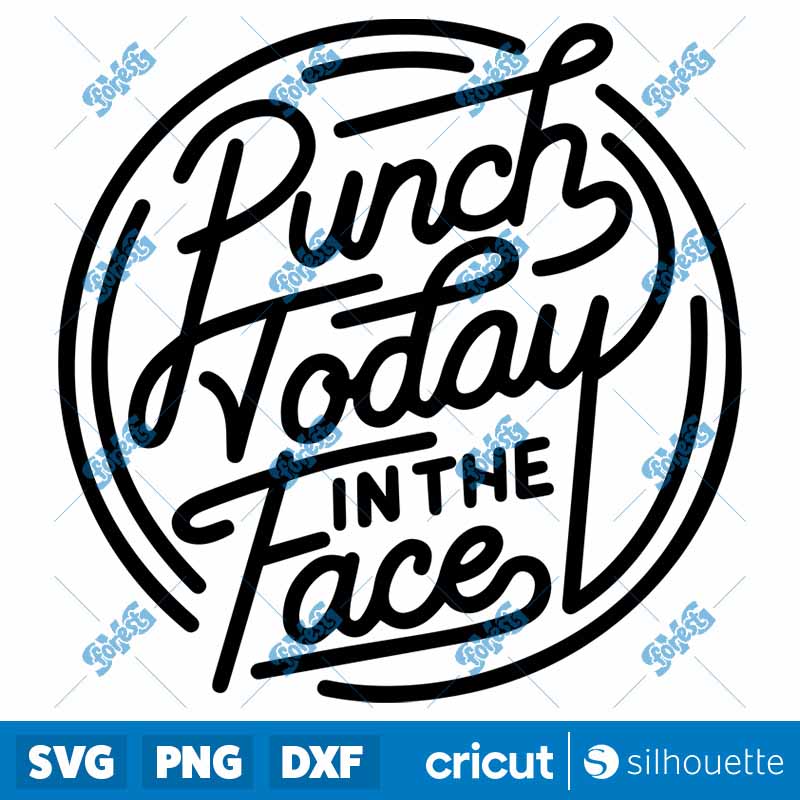 Punch Today In the Face SVG