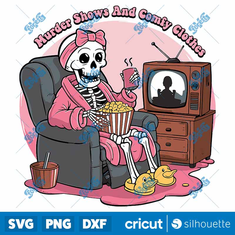 Retro Skeleton Murder Shows
  And Comfy Clothes SVG