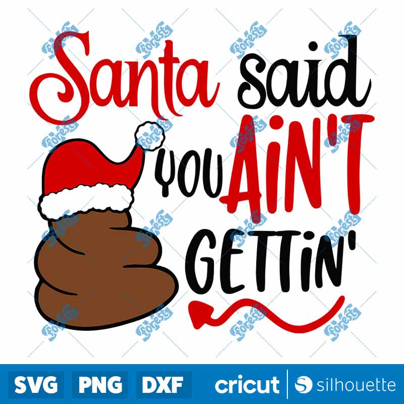 Santa Said You Aint Gettin SVG