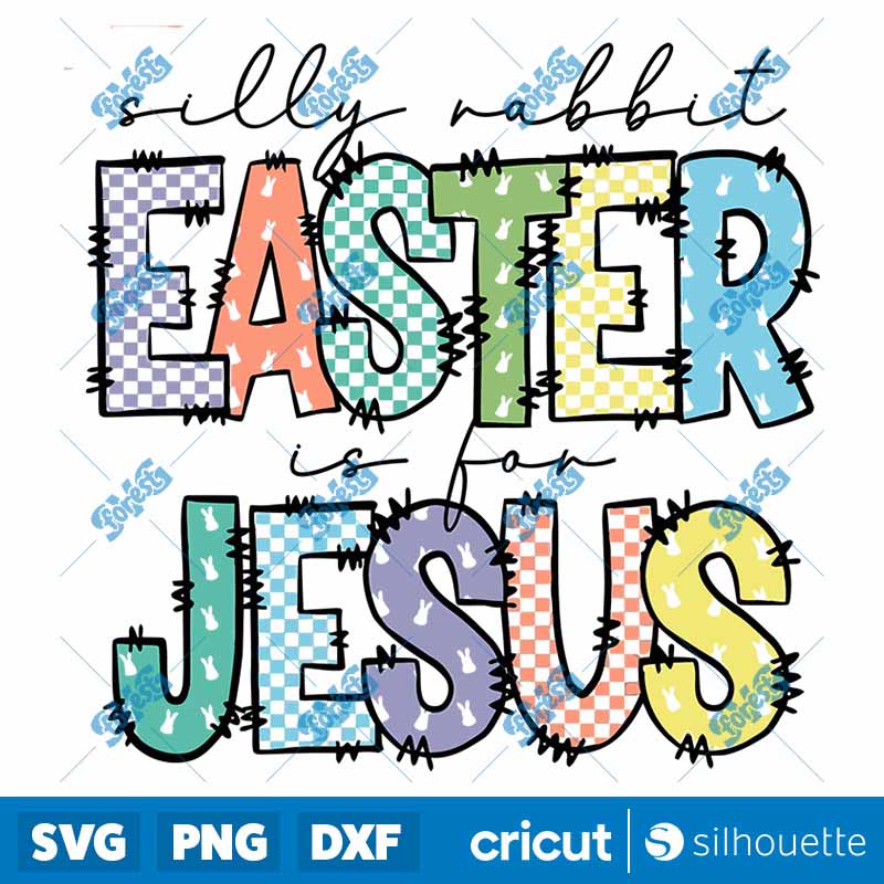 Silly Rabbit Easter Is For
  Jesus SVG