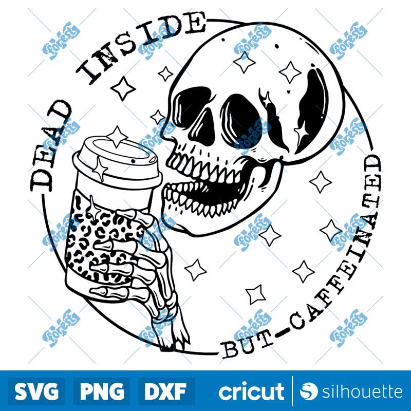 Skeleton Dead Inside But
Caffeinated SVG-PNG