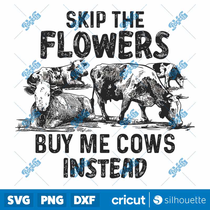 Skip the Flowers Buy Me Cows
  Instead SVG