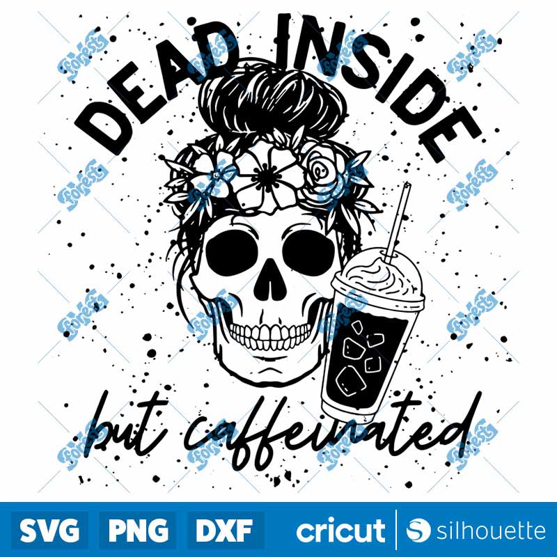 Skull Dead Inside But
Caffeinated SVG