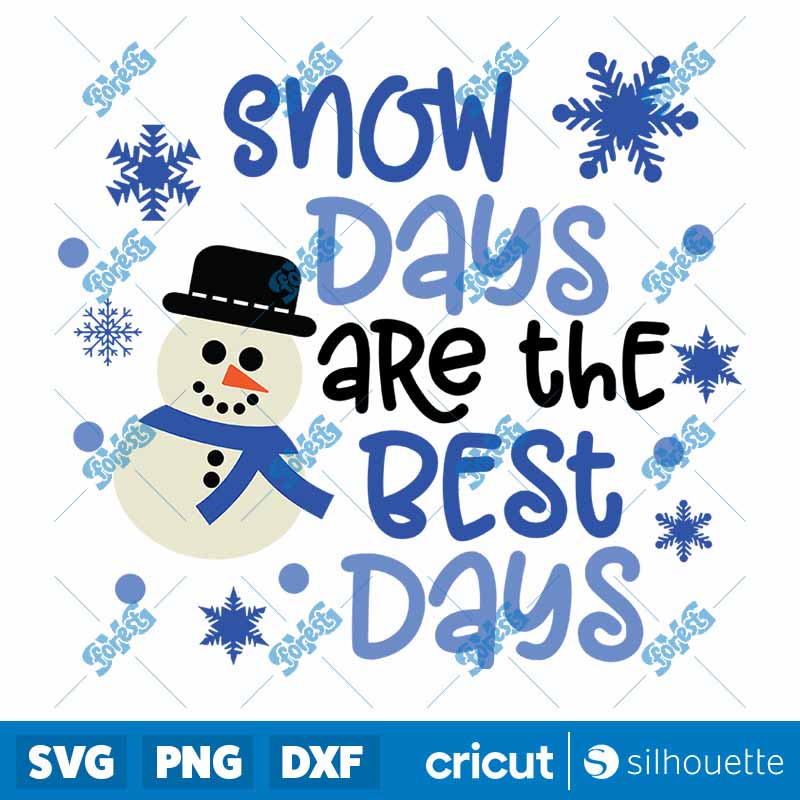 Snow Days Are The Best Days
  SVG